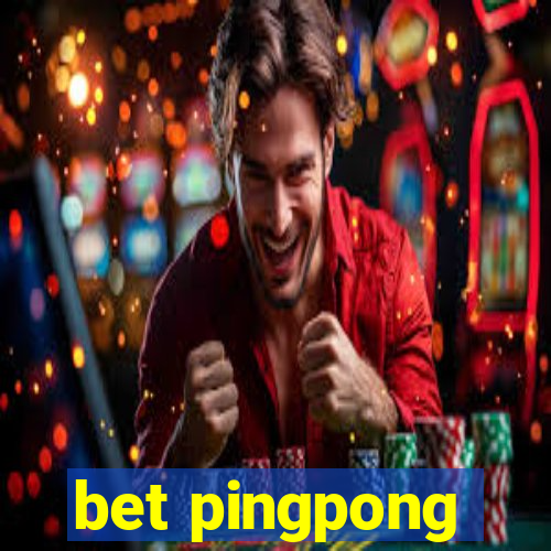 bet pingpong